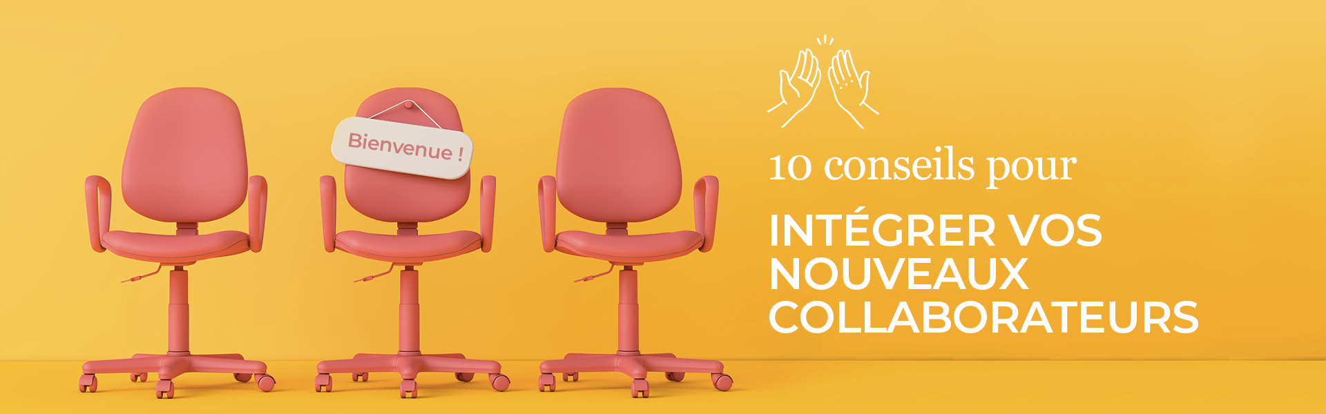 10 conseils pour intégrer vos nouveaux collaborateurs